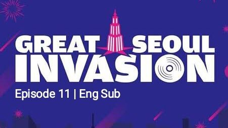 Great Seoul Invasion Eps. 11 (Eng Sub)