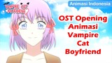 OST Opening Animasi Vampire Cat Boyfriend