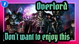 Overlord|【Epic】Don't want to enjoy this vedio？_1