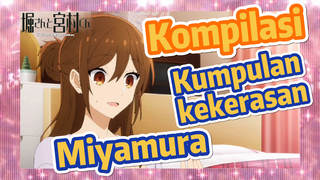 [Horimiya] Kompilasi | Kumpulan kekerasan Miyamura