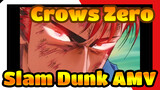 Mengapa Slam Dunk-ku Berbeda Dengan Slam Dunk-mu? | AMV / Crows Zero