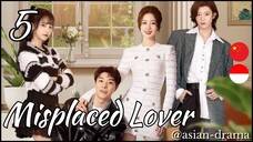 Misplaced Lover (2025) – Eps. 05 [Sub Indo]