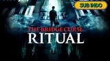The Bridge Curse: RITUAL || 2023 || SUB INDO