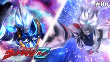 Ultraman Z Tập 6: Chàng Trai Ấy Trở Lại! (Lồng Tiếng)