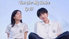 You Are My Desire Ep 21 - SUB INDO [2023]