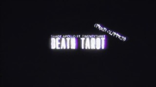 Shade Apollo ft TWENTYTHREE  Death Tarot