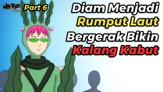 MEMILIH JADI RUMPUT LAUT UNTUK MERENDAH -  ALUR CERITA FILM ANIME SAIKI KUSUO S2 PART 6