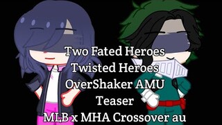 Two Fated Heroes || MLB x MHA Crossover au || Twisted Heroes au || OverShaker AMU || Teaser