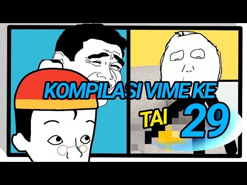 KOMPILASI VIME LUCU VIDEO MEME KE- 29