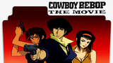 Cowboy Bebop The Movie - 2001 Animated Action Movie