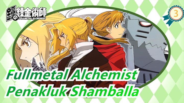 [Fullmetal Alchemist] Penakluk Shamballa - Saudara_3