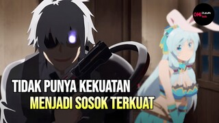 TIDAK PUNYA KEKUATAN TAPI MENJADI SOSOK YANG TERKUAT