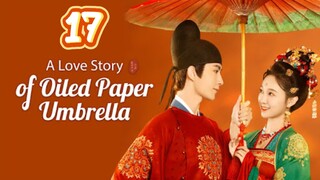 A Love Story Of Oiled Paper Umbrella Episode 17