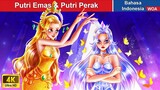 Putri Emas & Putri Perak ‍🔥 Dongeng Bahasa Indonesia ✨ WOA Indonesian Fairy Tales