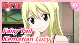 [Fairy Tail /Emosional/Edit] Kematian Lucy --- Salah Satu Adegan Paling Menyentuh Di Hatiku_3