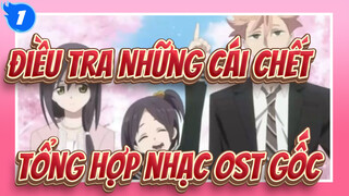 [Điều Tra Những Cái Chết] Tổng hợp nhạc OST gốc_D1