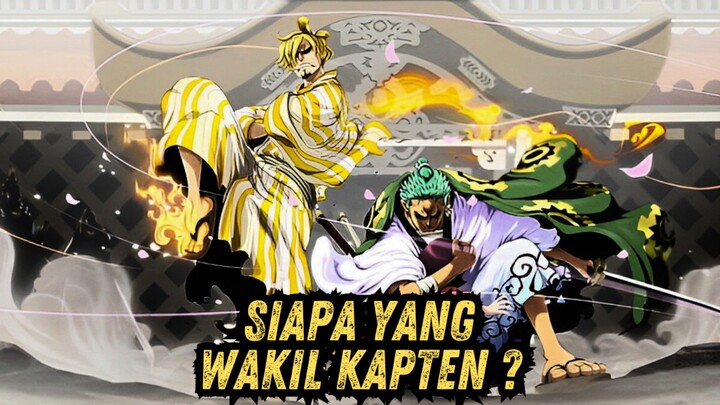 ZORO ATAU SANJI YANG PANTAS JADI WAKIL KAPTEN ???