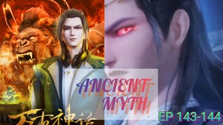 Ancient Myth/Wangu Shenhua ep 143-144 Sub Indo