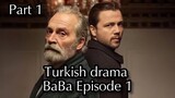 Turkish Drama Baba Episode 1 / part 1/ explained in Urdu/hindi  #baba #tolgasarıtaş