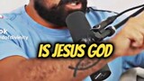 IS JESUS GOD?