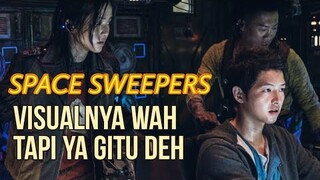 VISUALNYA MEWAH TAPI YA GITU DEH - Review SPACE SWEEPERS (2021)