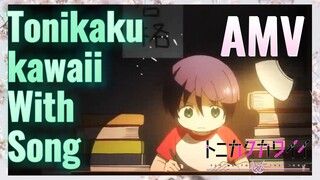 Tonikaku Kawaii With Song