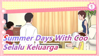 [Summer Days With Coo] Kita Selalu Keluarga_1