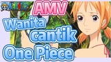 [One Piece] AMV | Wanita cantik One Piece