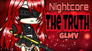 Nightcore - The Truth | GLMV - Gacha Life Music Video | Musical Animation