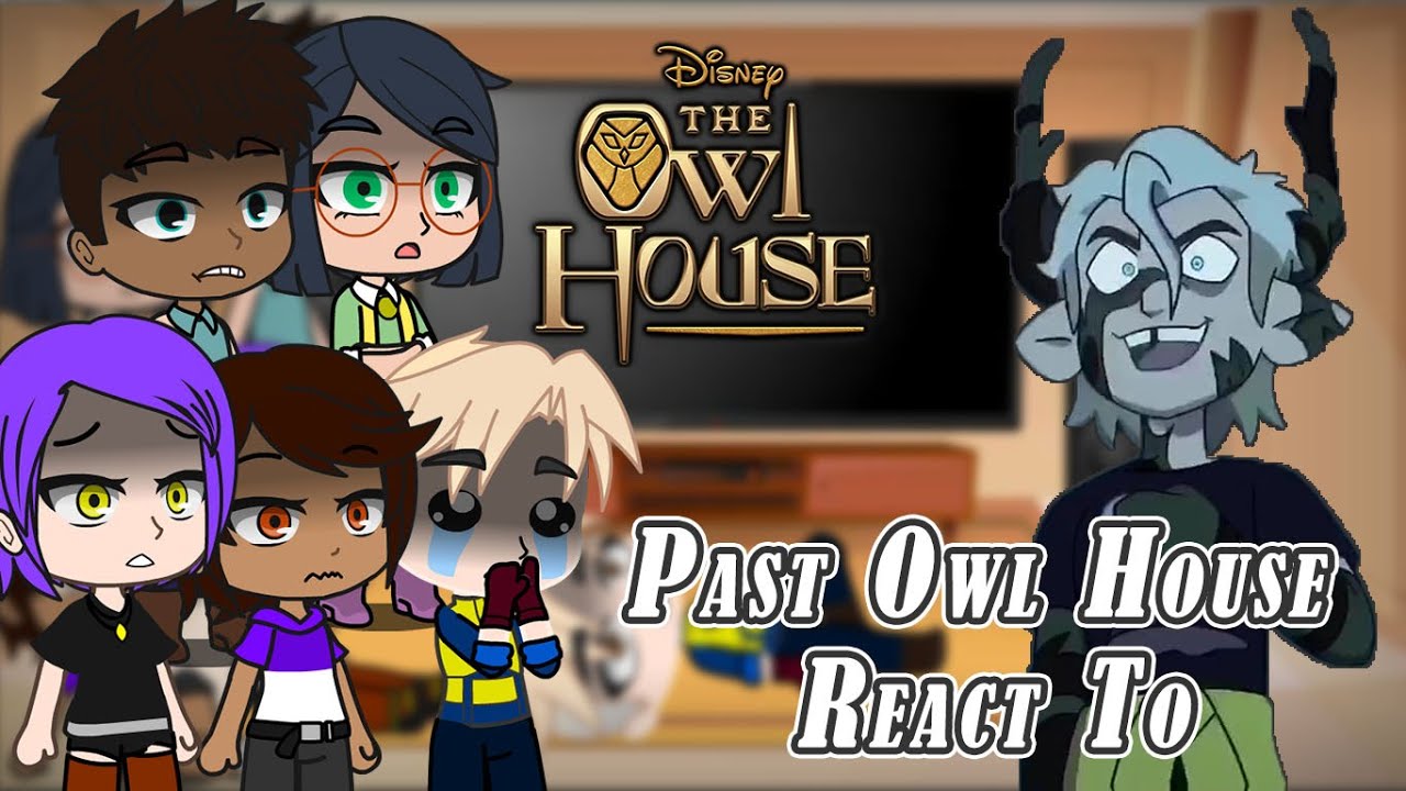 The owl ​house​ react to TOH