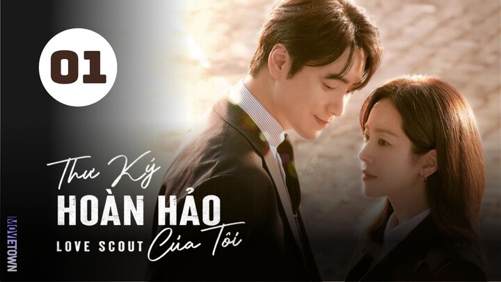 Tập 1| Chàng Thư Ký Hoàn Hảo - Love Scout (Han Ji Min, Lee Joon Hyuk, Kim Do Hoon,...).