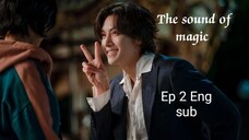 The sound of magic Ep 2 Eng sub| ji chang wook| Choi sung eun| Hwang in yeop| kdrama