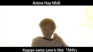 Kaguya-sama: Love is War「AMV」Hay Nhất