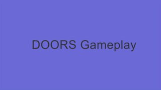 Doors Gameplay