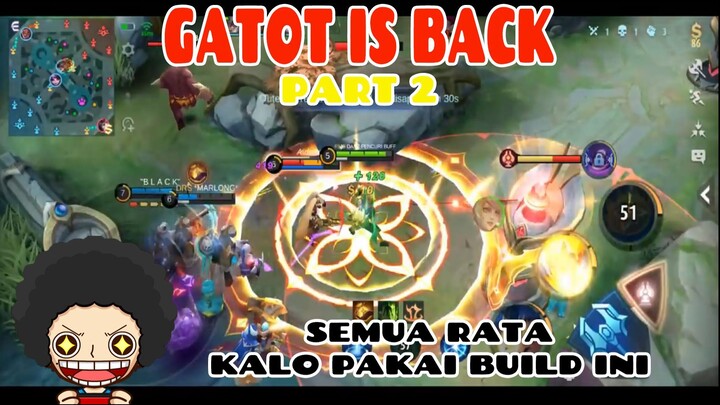 GATOTKACA IS BACK PART 2 II SEMUA RATA PAKAI BUILD INI