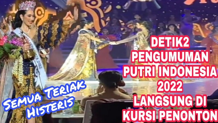 DETIK2 PENGUMUMAN PUTRI INDONESIA 2022 LANGSUNG DARI KURSI PENONTON !! SEMUA TERIAK HISTERIS