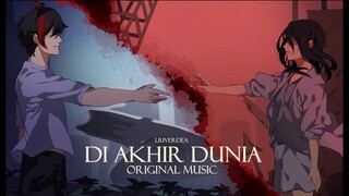 [Di Akhir Dunia] Original Music LiuVerdea / ft.Rigel The Recorder