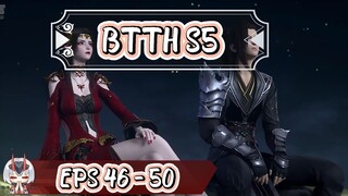 BTTH S5 | 46 - 50