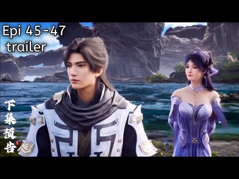 Shrounding the Heavens episode 45-47 trailer, Zhe Tian episode 45-47 trailer, 遮天 epi 45-47 trailer