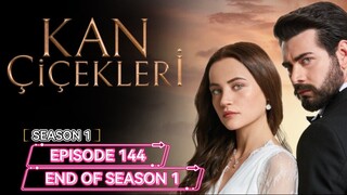 Kan Cicekleri ep.144 ENG sub END OF SEASON 1