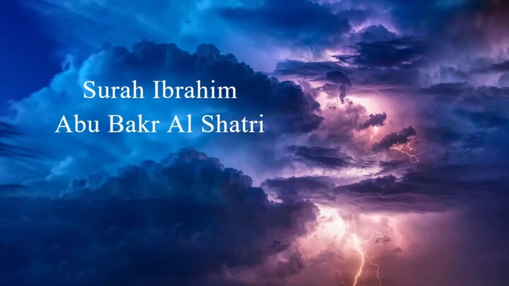 14. Surah Ibrahim 52 Ayat - Abu Bakr Al Shatri
