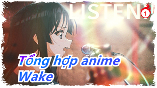 [Tổng hợp anime] 10 năm sau nghe lại 'Wake', bạn vẫn đưa light stick lên vì họ chứ?_1