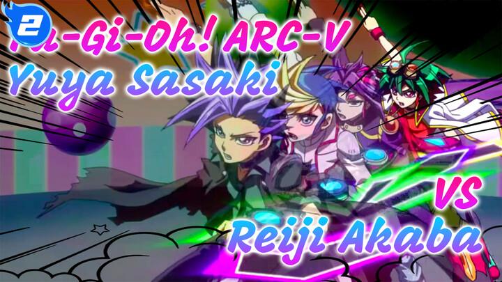 Yuya Sasaki VS Reiji Akaba | Yu-Gi-Oh! ARC-V_2