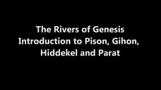 RIVERS OF GENESIS - PART 1 - INTRODUCTION to PISON, GIHON, HEDDIEKEL and PARAT | OHC