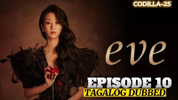 EVE Episode 10 (Tagalog)