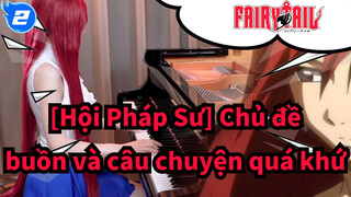 [Hội Pháp Sư] Chủ đề buồn và câu chuyện quá khứ,  Ru's Piano_2