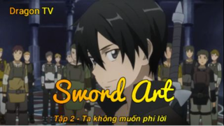Sword Art Tập 2 - Ta không muốn phí lời