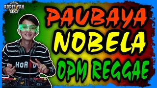 PAUBAYA [moira dela torre] x NOBELA [join the club] REGGAE MIX