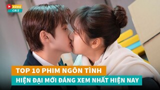 Top 10 phim ngôn tình hiện đại Hoa Ngữ mới đáng xem nhất hiện nay|Hóng Cbiz