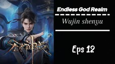 Endless God Realm Eps 12 Sub indo (HD)